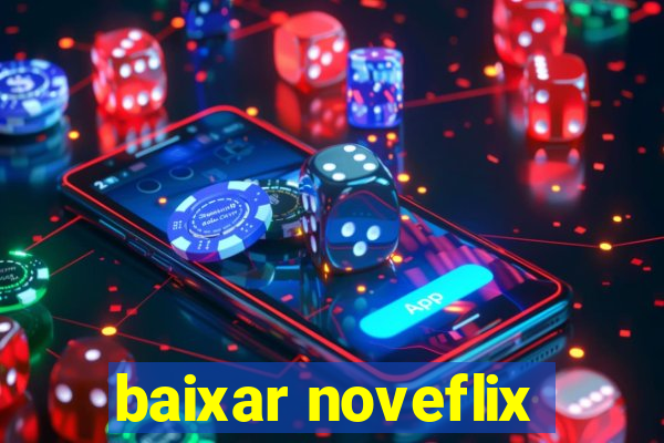 baixar noveflix